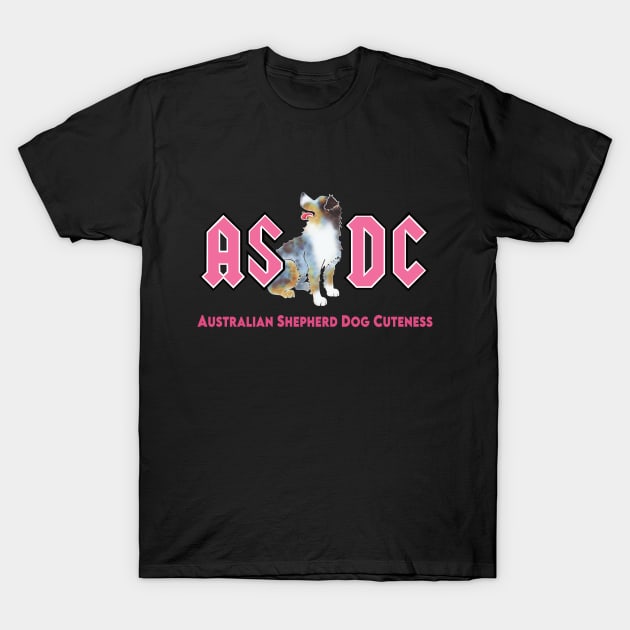 Australian Shepherd Dog Cuteness T-Shirt by Brash Ideas